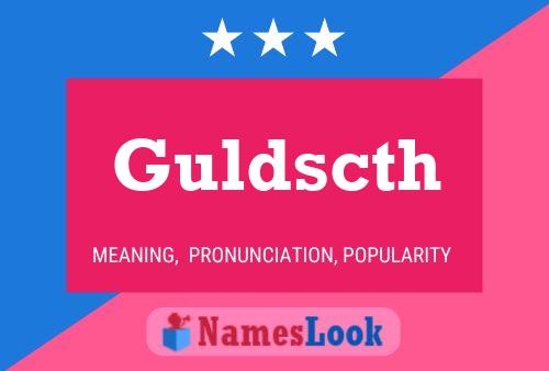 Póster del nombre Guldscth