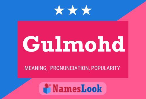 Póster del nombre Gulmohd