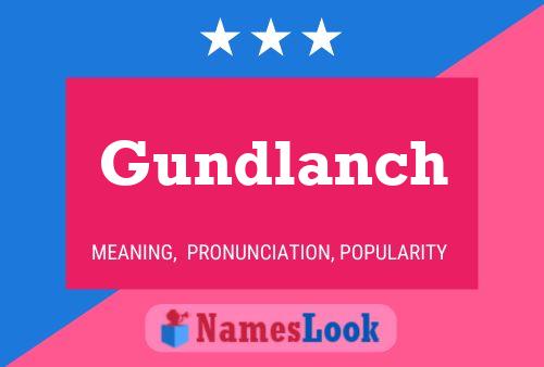 Póster del nombre Gundlanch