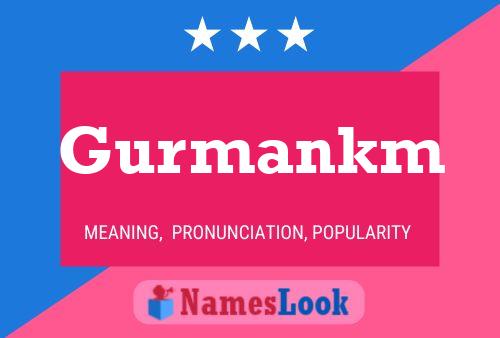 Póster del nombre Gurmankm