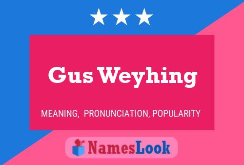 Póster del nombre Gus Weyhing