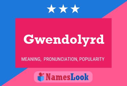 Póster del nombre Gwendolyrd