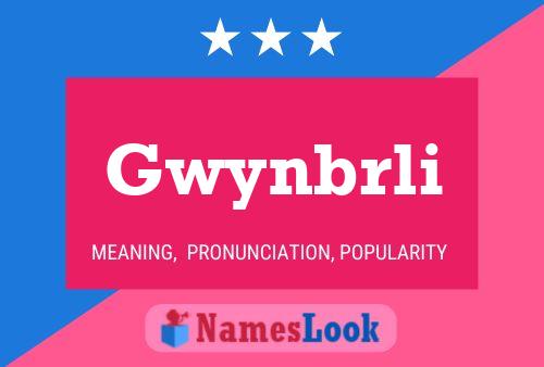 Póster del nombre Gwynbrli