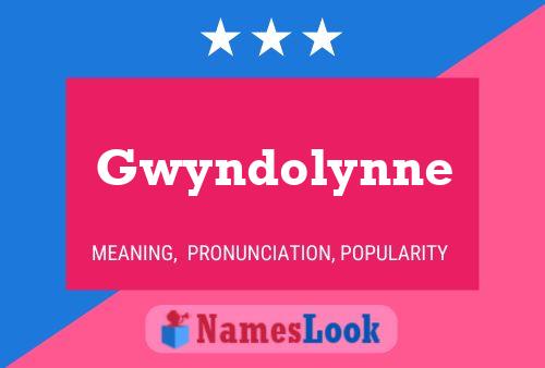 Póster del nombre Gwyndolynne