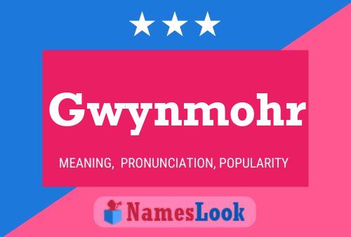 Póster del nombre Gwynmohr