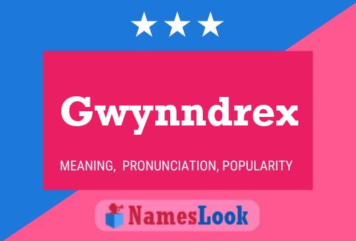 Póster del nombre Gwynndrex