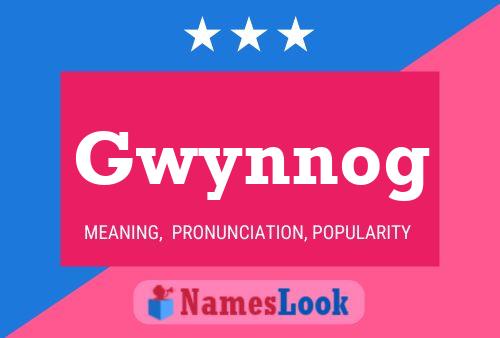 Póster del nombre Gwynnog