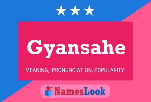 Póster del nombre Gyansahe