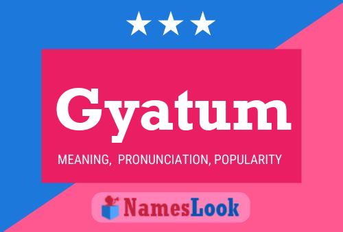 Póster del nombre Gyatum