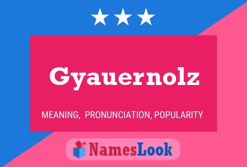 Póster del nombre Gyauernolz