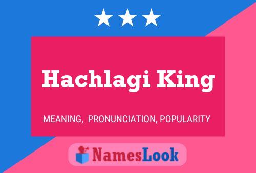 Póster del nombre Hachlagi King