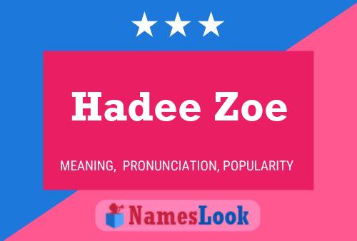 Póster del nombre Hadee Zoe