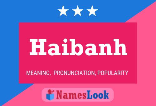 Póster del nombre Haibanh