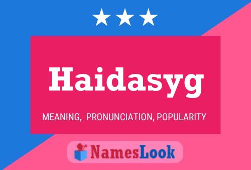 Póster del nombre Haidasyg