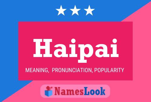 Póster del nombre Haipai