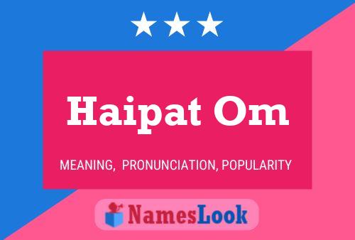 Póster del nombre Haipat Om