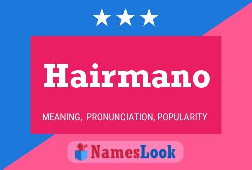 Póster del nombre Hairmano