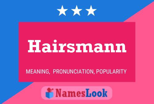 Póster del nombre Hairsmann