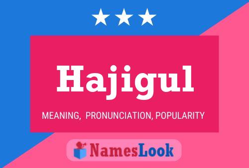 Póster del nombre Hajigul