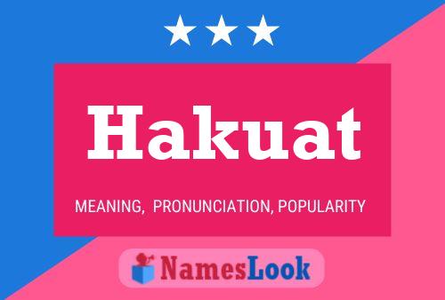 Póster del nombre Hakuat