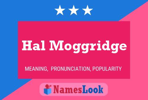 Póster del nombre Hal Moggridge