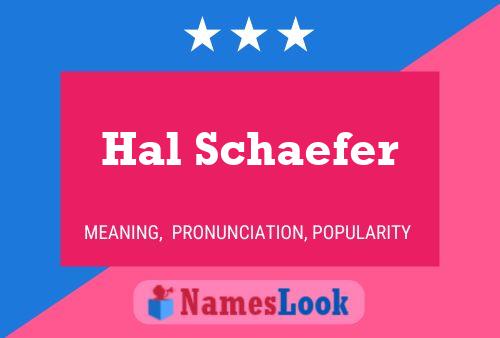 Póster del nombre Hal Schaefer