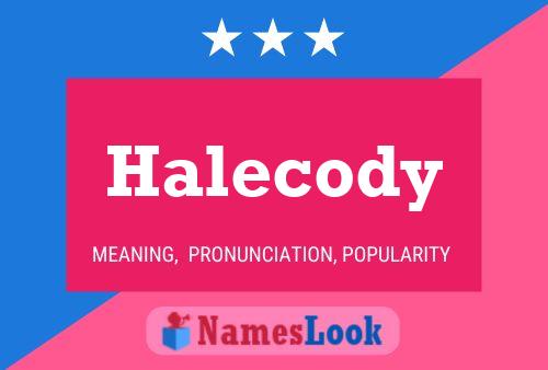 Póster del nombre Halecody