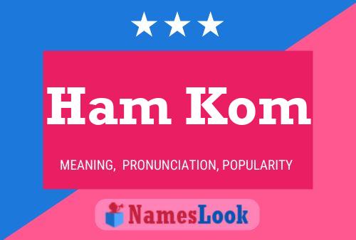 Póster del nombre Ham Kom