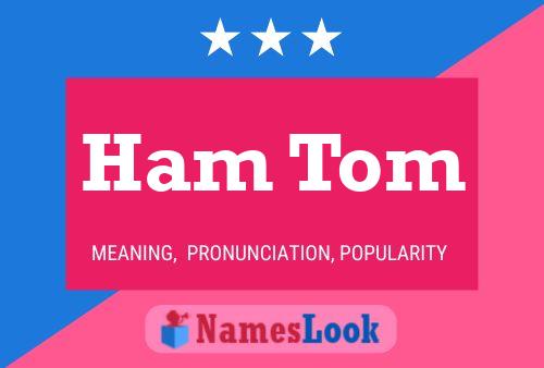 Póster del nombre Ham Tom