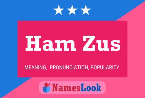 Póster del nombre Ham Zus