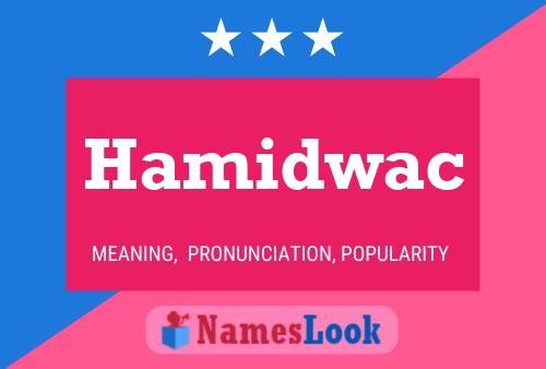 Póster del nombre Hamidwac