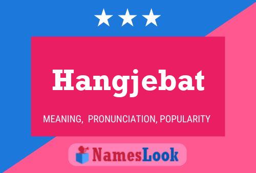 Póster del nombre Hangjebat