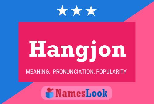 Póster del nombre Hangjon