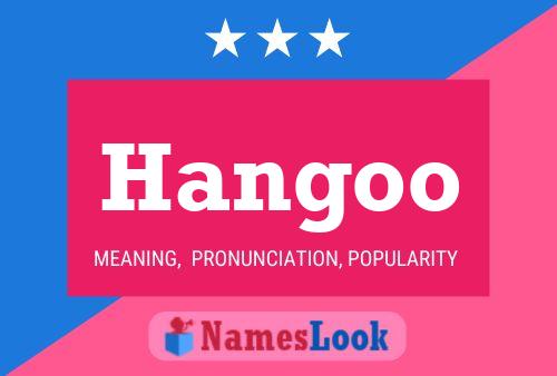 Póster del nombre Hangoo