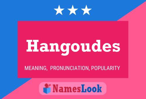 Póster del nombre Hangoudes