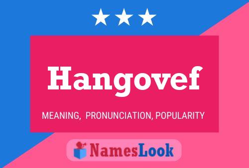 Póster del nombre Hangovef