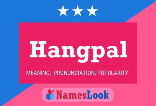 Póster del nombre Hangpal