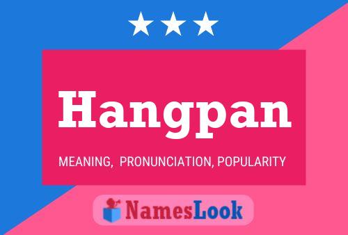 Póster del nombre Hangpan