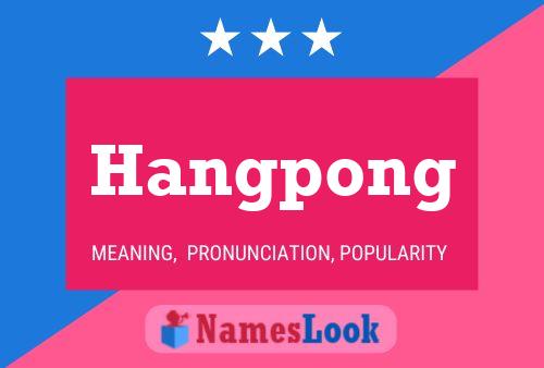 Póster del nombre Hangpong