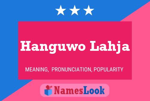 Póster del nombre Hanguwo Lahja