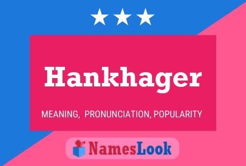 Póster del nombre Hankhager