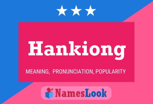 Póster del nombre Hankiong