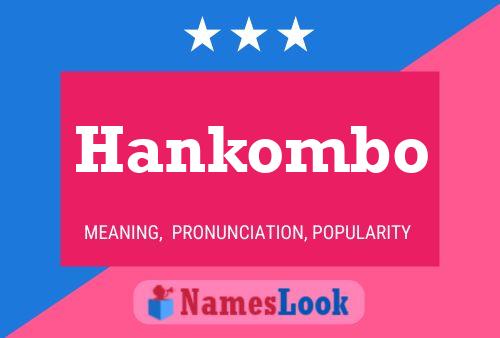 Póster del nombre Hankombo