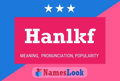 Póster del nombre Hanlkf