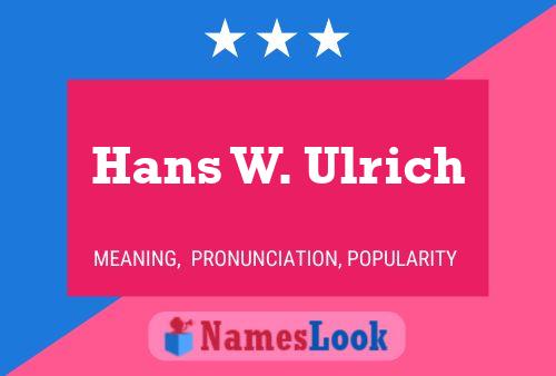 Póster del nombre Hans W. Ulrich