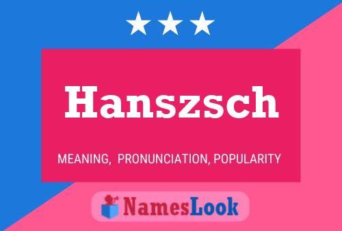 Póster del nombre Hanszsch