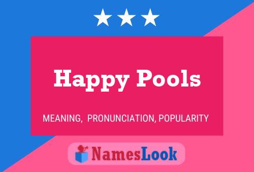 Póster del nombre Happy Pools