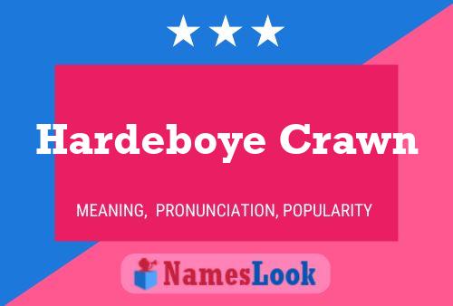 Póster del nombre Hardeboye Crawn