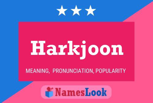 Póster del nombre Harkjoon