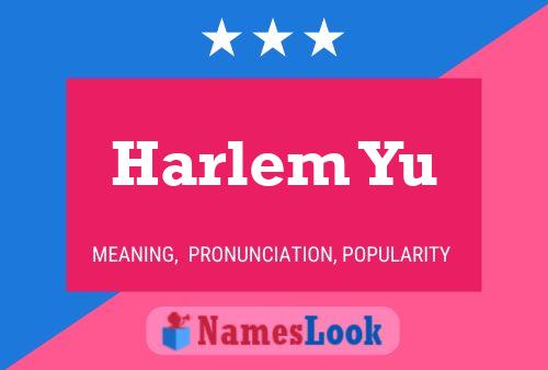 Póster del nombre Harlem Yu